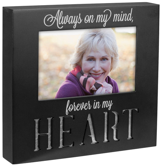 Frame “Always on my mind, forever in my HEART” (4x6)